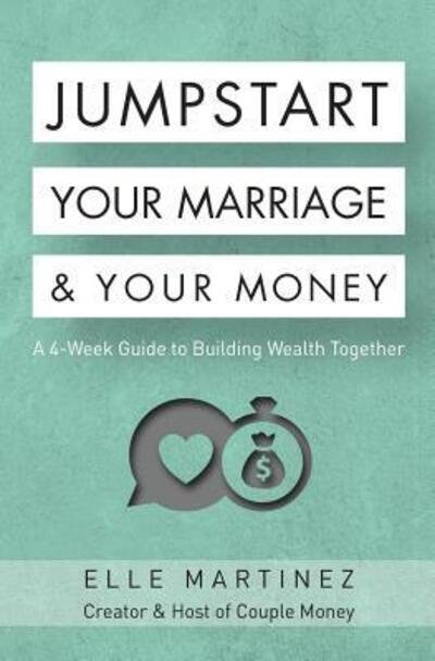 Cover for Elle Martinez · Jumpstart Your Marriage &amp; Your Money (Paperback Book) (2017)