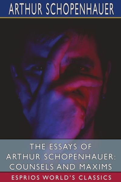 The Essays of Arthur Schopenhauer - Arthur Schopenhauer - Bücher - Blurb - 9781006235153 - 26. April 2024