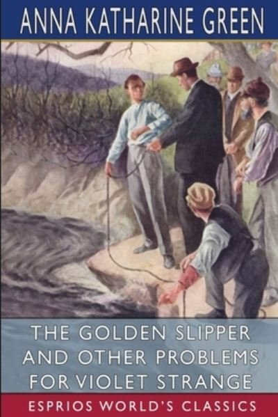 Cover for Anna Katharine Green · The Golden Slipper and Other Problems for Violet Strange (Esprios Classics) (Paperback Bog) (2024)