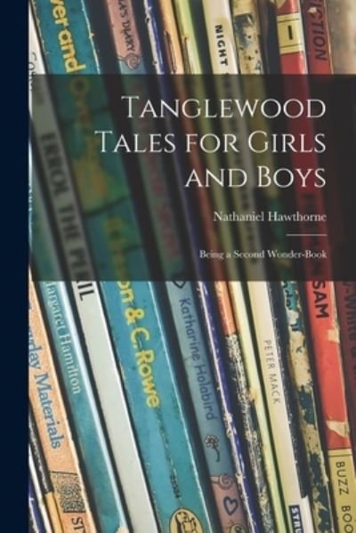 Cover for Nathaniel Hawthorne · Tanglewood Tales for Girls and Boys (Paperback Bog) (2021)