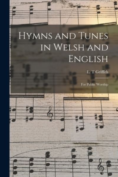 Cover for E T Griffith · Hymns and Tunes in Welsh and English (Paperback Book) (2021)