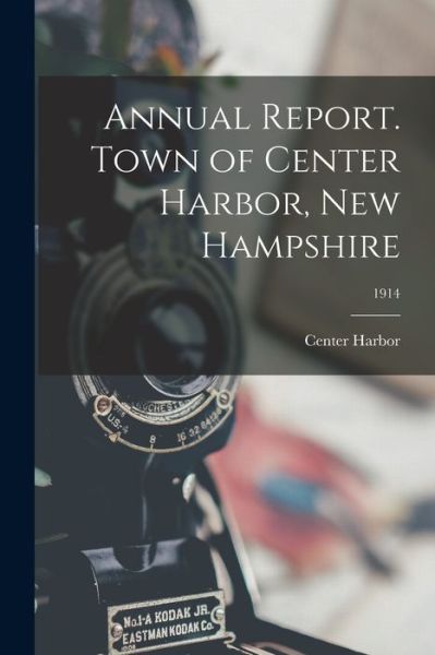 Cover for Center Harbor (N H Town) · Annual Report. Town of Center Harbor, New Hampshire; 1914 (Paperback Book) (2021)