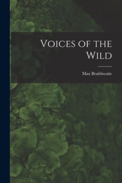 Cover for Max Braithwaite · Voices of the Wild (Paperback Book) (2021)