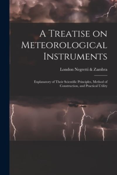 Cover for London Negretti &amp; Zambra · Treatise on Meteorological Instruments (Book) (2022)