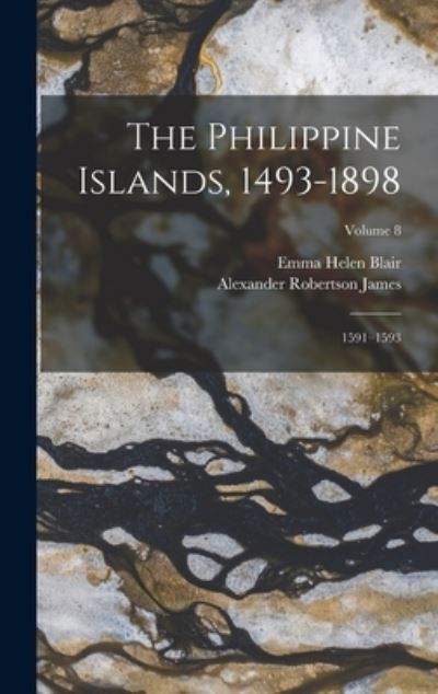 Cover for Emma Helen Blair · Philippine Islands, 1493-1898 (Book) (2022)