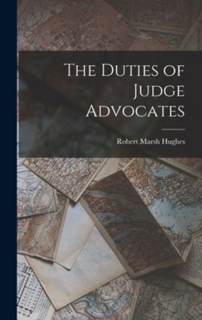 Cover for LLC Creative Media Partners · The Duties of Judge Advocates (Hardcover bog) (2022)