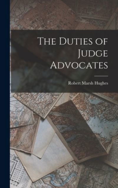 The Duties of Judge Advocates - LLC Creative Media Partners - Books - Creative Media Partners, LLC - 9781018920153 - October 27, 2022