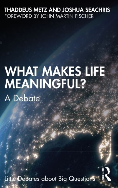 Cover for Thaddeus Metz · What Makes Life Meaningful?: A Debate - Little Debates about Big Questions (Paperback Bog) (2023)