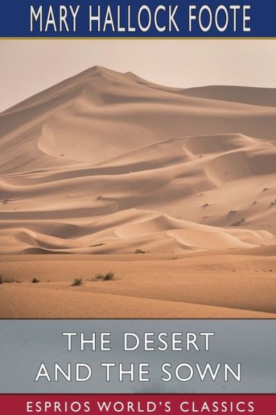 Cover for Mary Hallock Foote · The Desert and the Sown (Paperback Book) (2024)