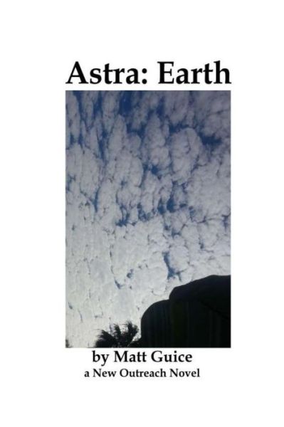 Astra - Matt Guice - Books - Independently Published - 9781074258153 - June 16, 2019