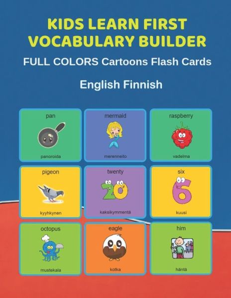 Cover for Learn and Play Education · Kids Learn First Vocabulary Builder FULL COLORS Cartoons Flash Cards English Finnish (Paperback Bog) (2019)