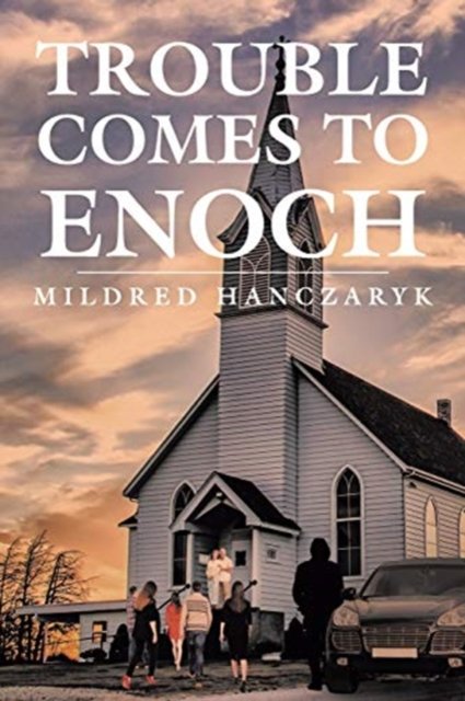 Cover for Mildred Hanczaryk · Trouble Comes To Enoch (Taschenbuch) (2019)