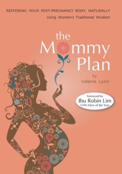 Cover for Robin Lim · The Mommy Plan, Restoring Your Post-Pregnancy Body Naturally, Using Women's Traditional Wisdom (Paperback Book) (2019)