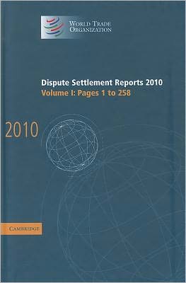 Cover for World Trade Organization · Dispute Settlement Reports 2010: Volume 1, Pages 1-258 - World Trade Organization Dispute Settlement Reports (Hardcover Book) (2011)