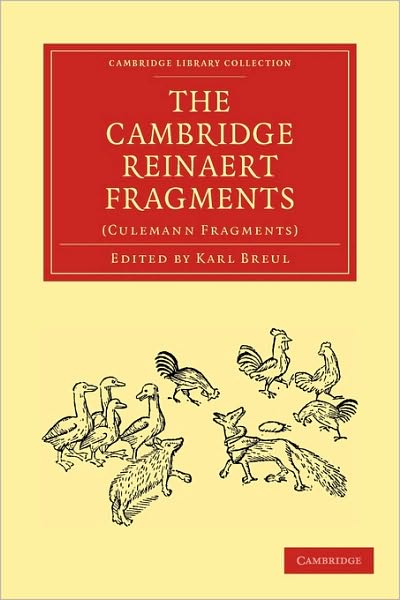 Cover for Karl Breul · The Cambridge Reinaert Fragments: (Culemann Fragments) - Cambridge Library Collection - Literary  Studies (Paperback Book) (2010)