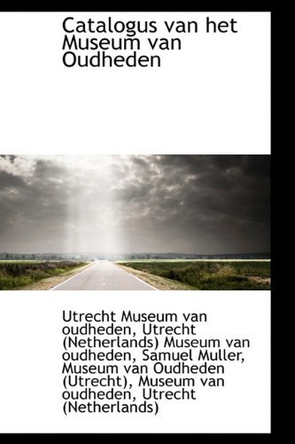 Catalogus Van Het Museum Van Oudheden - Utrecht Museum Van Oudheden - Bøger - BiblioLife - 9781110239153 - 20. maj 2009