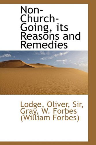 Cover for Oliver Lodge · Non-church-going, Its Reasons and Remedies (Pocketbok) (2009)