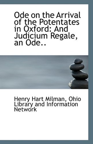 Cover for Ohio Library and Informatio Hart Milman · Ode on the Arrival of the Potentates in Oxford: and Judicium Regale, an Ode.. (Pocketbok) (2009)