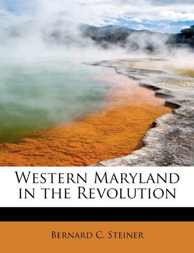 Cover for Bernard Christian Steiner · Western Maryland in the Revolution (Paperback Book) (2009)