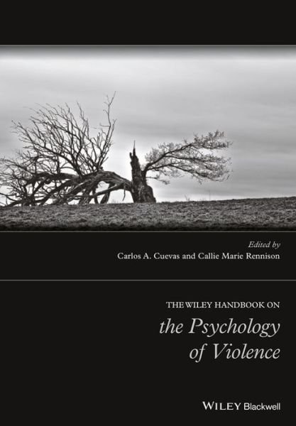 Cover for Cuevas, Carlos A. (Associate Professor at Northeastern University in the School of Criminology and Criminal Justice) · The Wiley Handbook on the Psychology of Violence (Innbunden bok) (2016)