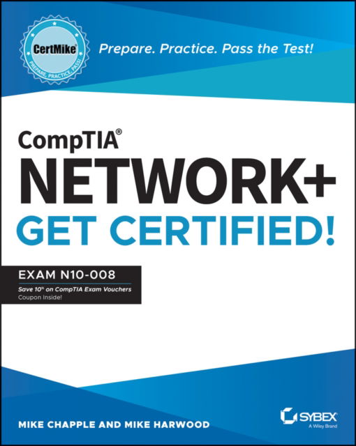 CompTIA Network+ CertMike: Prepare. Practice. Pass the Test! Get Certified!: Exam N10-008 - CertMike Get Certified - Chapple, Mike (University of Notre Dame) - Livres - John Wiley & Sons Inc - 9781119898153 - 19 juin 2023