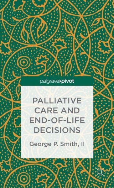 Cover for G. Smith · Palliative Care and End-of-Life Decisions (Hardcover Book) (2013)