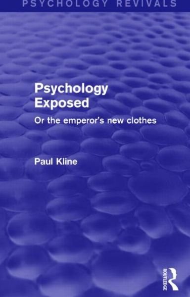 Cover for Paul Kline · Psychology Exposed (Psychology Revivals): Or the Emperor's New Clothes - Psychology Revivals (Taschenbuch) (2016)