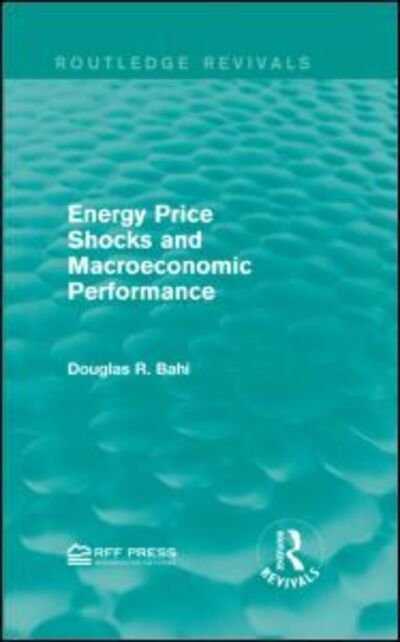 Cover for Douglas R. Bohi · Energy Price Shocks and Macroeconomic Performance - Routledge Revivals (Hardcover Book) (2015)