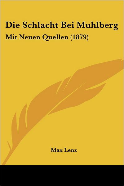 Cover for Max Lenz · Die Schlacht Bei Muhlberg (Paperback Book) (2010)