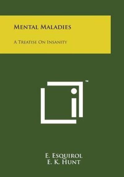 Cover for E Esquirol · Mental Maladies: a Treatise on Insanity (Paperback Bog) (2014)