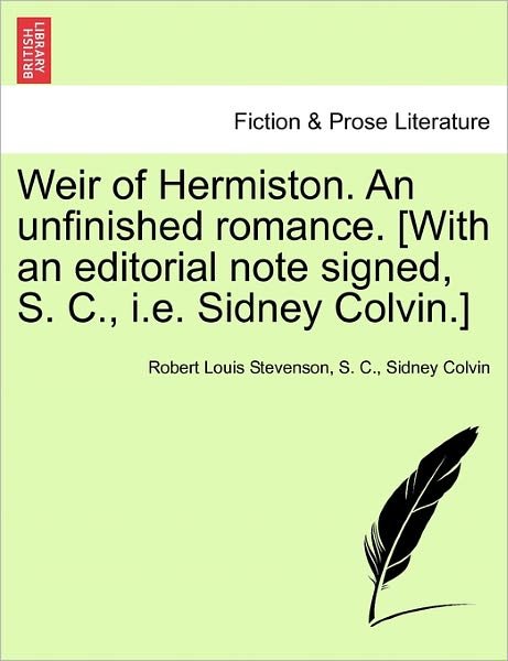 Cover for Robert Louis Stevenson · Weir of Hermiston. an Unfinished Romance. [with an Editorial Note Signed, S. C., I.e. Sidney Colvin.] (Pocketbok) (2011)