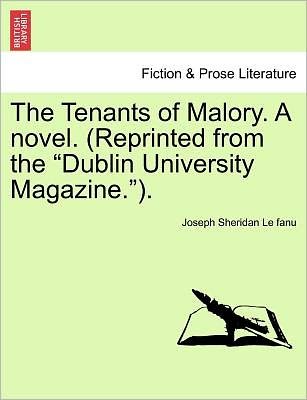 Cover for Joseph Sheridan Le Fanu · The Tenants of Malory. a Novel. (Reprinted from the Dublin University Magazine.). Vol. III. (Paperback Book) (2011)