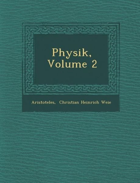 Cover for Aristotle · Physik, Volume 2 (Paperback Book) (2012)