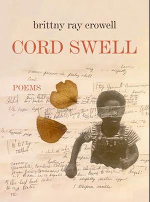 Cover for Brittny Ray Crowell · Cord Swell - Poems (Hardcover Book) (2025)