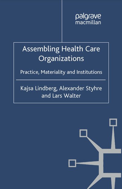 Cover for Lindberg · Assembling Health Care Organizations (Book) (2012)