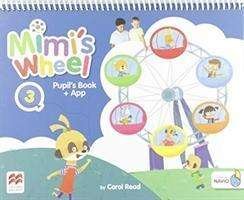 Mimi's Wheel Level 3 Pupil's Book with Navio App - Carol Read - Livros - Macmillan Education - 9781380027153 - 31 de maio de 2019