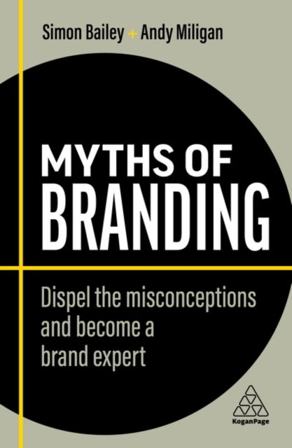 Cover for Simon Bailey · Myths of Branding: Dispel the Misconceptions and Become a Brand Expert - Business Myths (Paperback Book) [2 Revised edition] (2022)