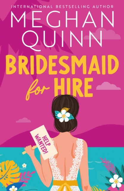 Cover for Meghan Quinn · Bridesmaid for Hire: The hilarious and steamy new wedding-set romcom from the internationally bestselling author for 2024 (Paperback Bog) (2024)