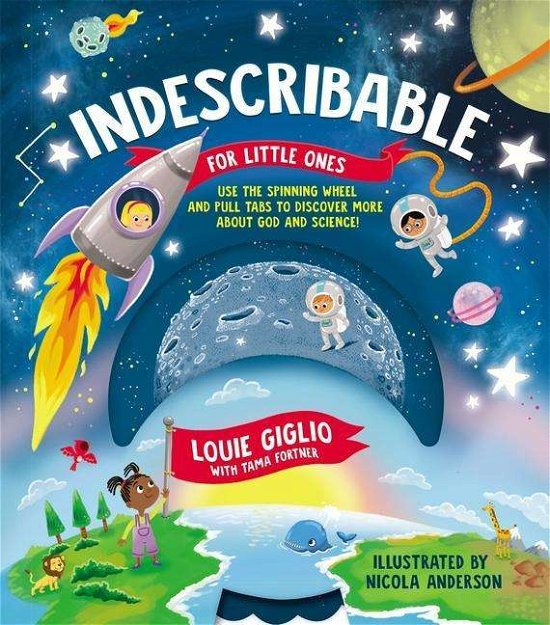 Indescribable for Little Ones - Indescribable Kids - Louie Giglio - Books - Tommy Nelson - 9781400226153 - May 13, 2021