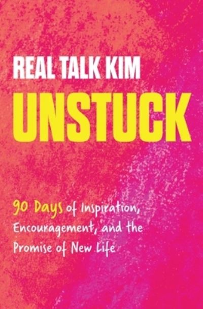 Cover for Kimberly Jones · Unstuck: 90 Days of Inspiration, Encouragement, and the Promise of New Life (90-Day Devotional) (Hardcover Book) (2024)