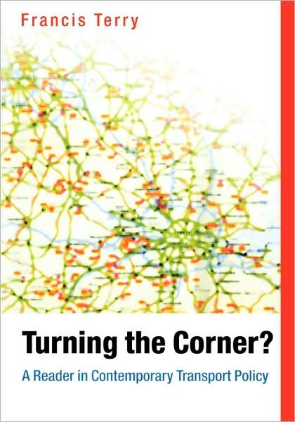 Cover for Terry · Turning the Corner: A Reader in Contemporary Transport Policy (Pocketbok) (2004)