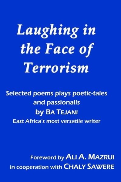 Cover for Bahadur Tejani · Laughing in the face of terrorism (Book) [Limited edition] (2008)