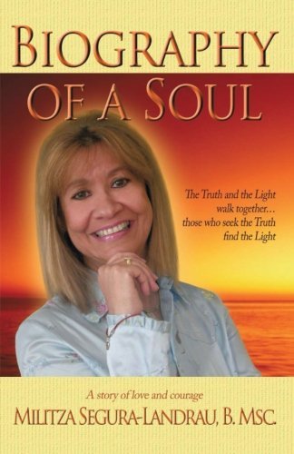 Biography of a Soul - Militza Segura-landrau - Books - Trafford - 9781425117153 - October 9, 2012