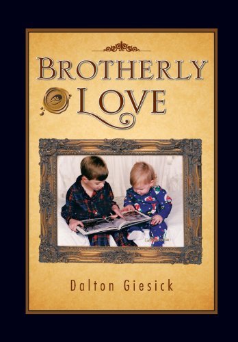 Cover for Dalton Giesick · Brotherly Love (Hardcover Book) (2011)