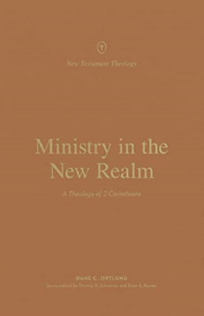 Cover for Dane Ortlund · Ministry in the New Realm: A Theology of 2 Corinthians - New Testament Theology (Pocketbok) (2023)