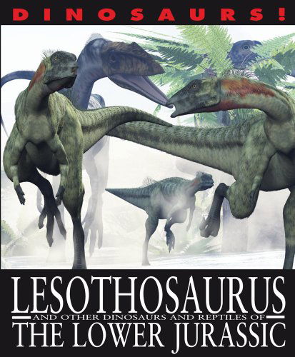 Cover for David West · Lesothosaurus and Other Dinosaurs and Reptiles from the Lower Jurassic (Dinosaurs! (Gareth Stevens)) (Hardcover Book) (2012)