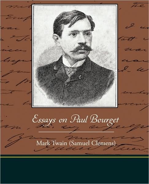 Essays on Paul Bourget - Mark Twain - Books - Book Jungle - 9781438524153 - September 8, 2009