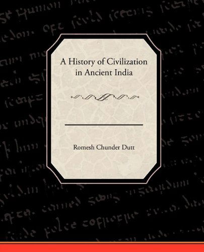 Cover for Romesh Chunder Dutt · A History of Civilization in Ancient India (Paperback Book) (2010)