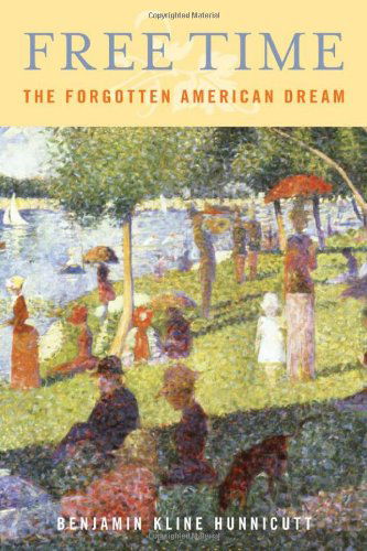 Cover for Benjamin Hunnicutt · Free Time: The Forgotten American Dream (Paperback Book) (2013)