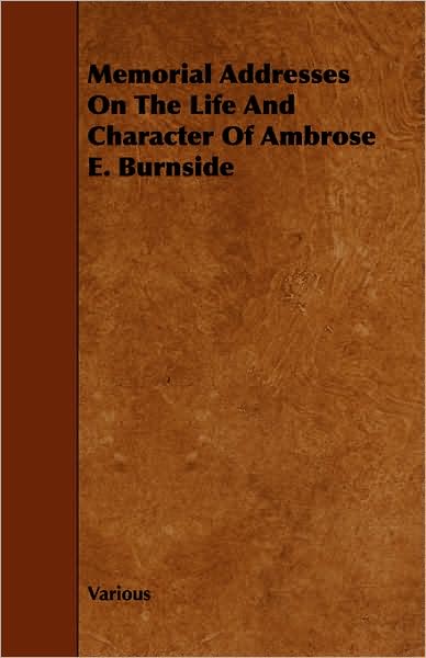 Cover for Memorial Addresses on the Life and Character of Ambrose E. Burnside (Paperback Book) (2008)